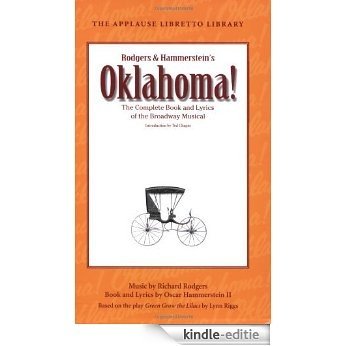 Oklahoma!: The Complete Book and Lyrics of the Broadway Musical (Applause Books) (Applause Libretto Library) [Kindle-editie]