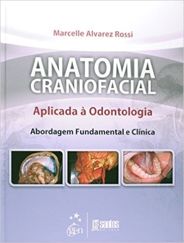 Anatomia Craniofacil Aplicada A Odontologia. Abordagem Fundamental E Clinica