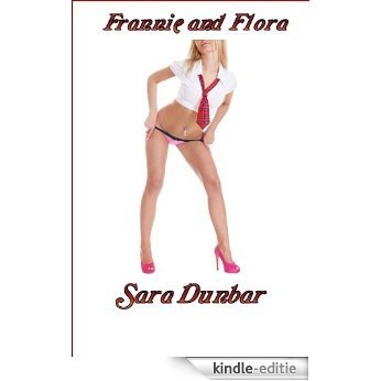 Frannie and Flora (Frisky Freshmen Book 3) (English Edition) [Kindle-editie]