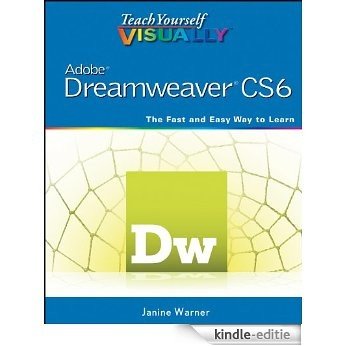 Teach Yourself VISUALLY Adobe Dreamweaver CS6 (Teach Yourself VISUALLY (Tech)) [Kindle-editie]