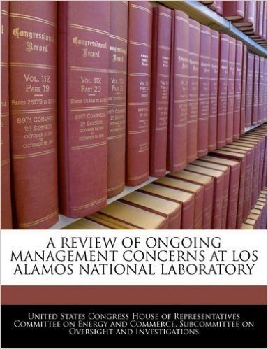 A Review of Ongoing Management Concerns at Los Alamos National Laboratory