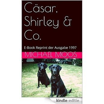 Cäsar, Shirley & Co.: E-Book Reprint der Ausgabe  1997 (German Edition) [Kindle-editie]