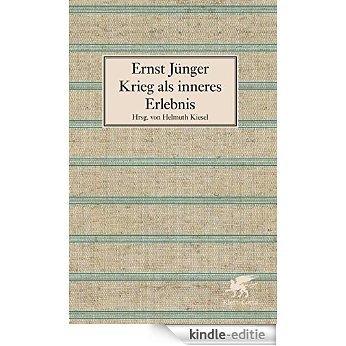 Krieg als inneres Erlebnis: Schriften zum Ersten Weltkrieg (German Edition) [Kindle-editie]
