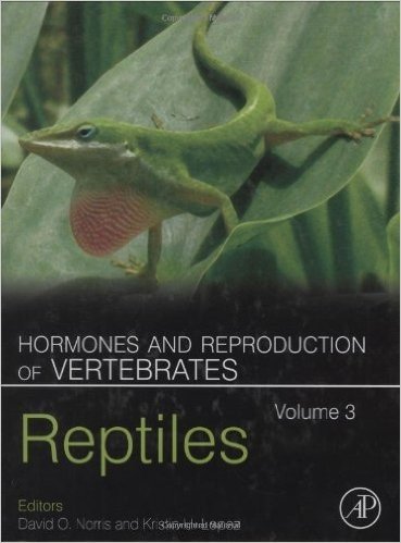 Hormones and Reproduction of Vertebrates - Vol 3: Reptiles