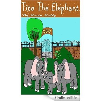 Tito The Elephant: Baby Tito's Adventure (English Edition) [Kindle-editie]