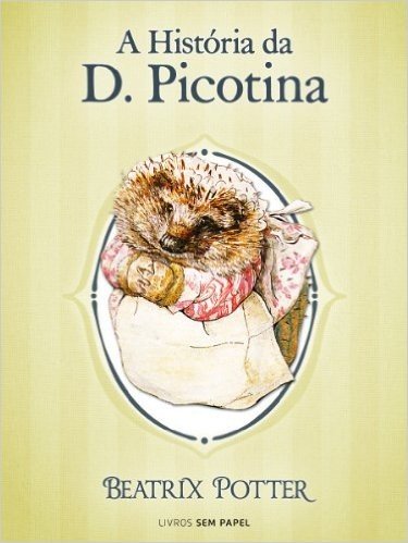 A História da D. Picotina (Coleção Beatrix Potter Livro 6)