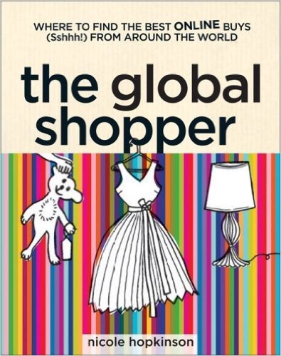 The Global Shopper: The Best Online Buys (Shhh!) from Around the World