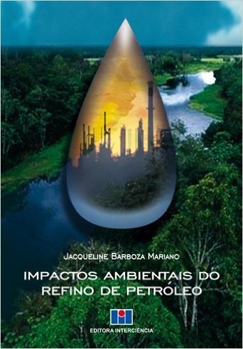 Impactos Ambientais do Refino de Petróleo
