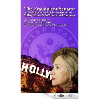 The Fraudulent Senator: A New Media Investigation into Hillary Clinton's 2000 Senatorial Campaign (English Edition) [Kindle-editie] beoordelingen