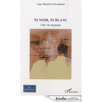 Ni noir, ni blanc : Une vie atypique (Rue des Ecoles) [Kindle-editie]