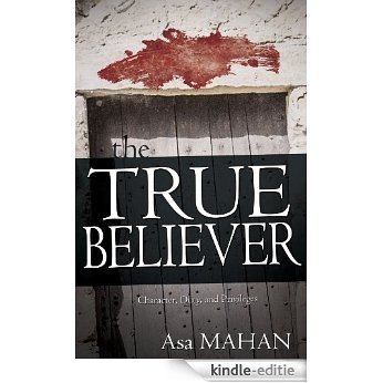 True Believer: Character, Duty, and Privileges [Kindle-editie]