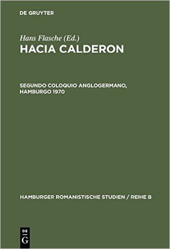 Hacia Calderon, Segundo Coloquio Anglogermano, Hamburgo 1970