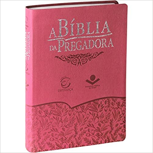 A Bíblia da Pregadora - Couro sintético Rosa florida: Almeida Revista e Atualizada (ARA)