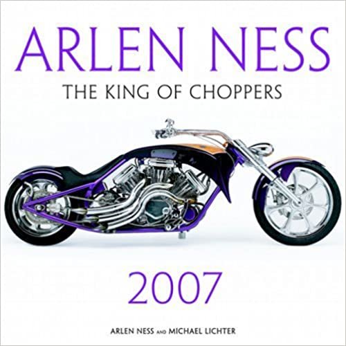 Arlen Ness 2007 Calendar: The King Of Choppers