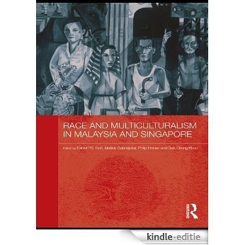 Race and Multiculturalism in Malaysia and Singapore (Routledge Malaysian Studies Series) [Kindle-editie]