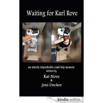 Waiting for Karl Rove (English Edition) [Kindle-editie] beoordelingen