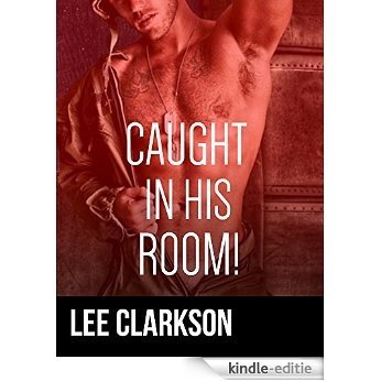 Caught in His Room [gay military step taboo forced feminization humiliation] (English Edition) [Kindle-editie]