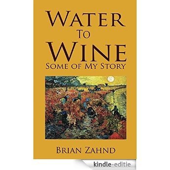 Water To Wine: Some of My Story (English Edition) [Kindle-editie]