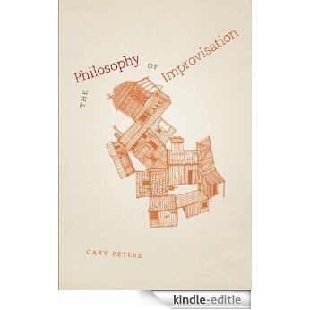 The Philosophy of Improvisation [Kindle-editie]