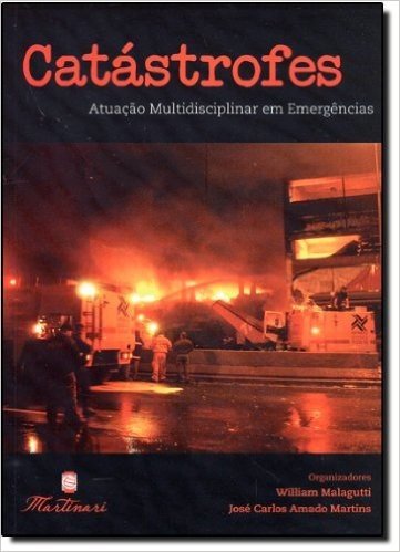 Catástrofes. Atuação Multidisciplinar Em Emergências