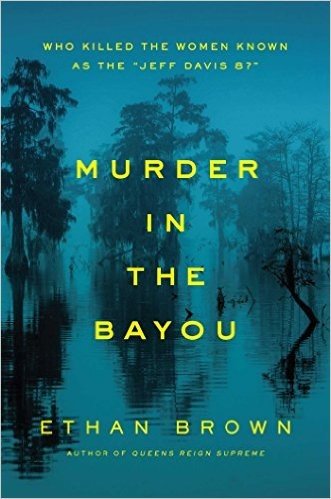Murder in the Bayou: Who Killed the Women Known as the Jeff Davis 8?