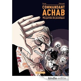 Commandant Achab - tome 2 - Ma jambe en plastique [Kindle-editie]