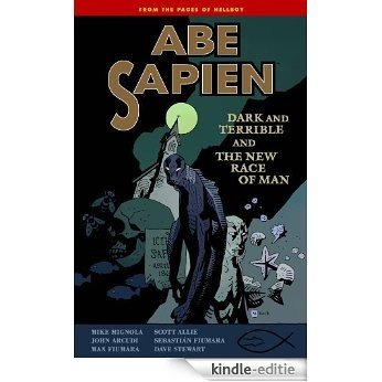 Abe Sapien Volume 3: Dark and Terrible and the New Race of Man (Abe Sapien series) [Kindle-editie]