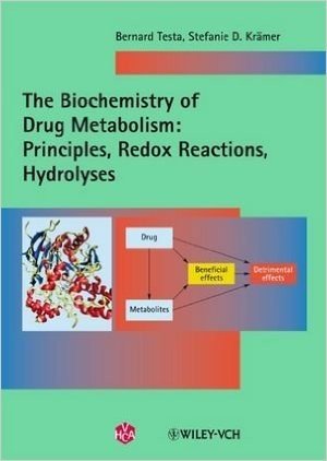 The Biochemistry of Drug Metabolism: Volume 1: Principles, Redox Reactions, Hydrolyses