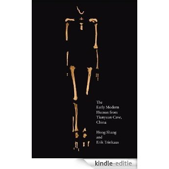 The Early Modern Human from Tianyuan Cave, China (Texas A&M University Anthropology Series) [Kindle-editie]