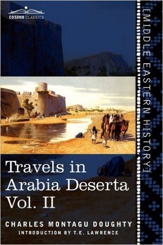 Travels in Arabia Deserta, Vol. II (in Two Volumes)