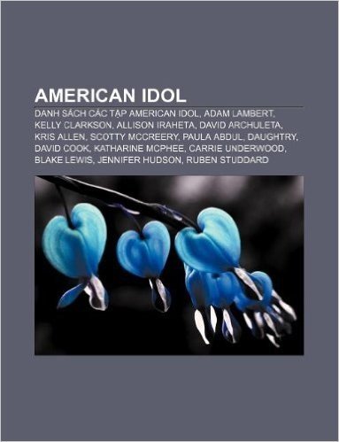 American Idol: Danh Sach Cac T P American Idol, Adam Lambert, Kelly Clarkson, Allison Iraheta, David Archuleta, Kris Allen, Scotty Mc
