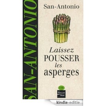 Laissez pousser les asperges (San-Antonio) [Kindle-editie]