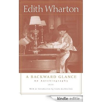 A Backward Glance: An Autobiography (English Edition) [Kindle-editie]