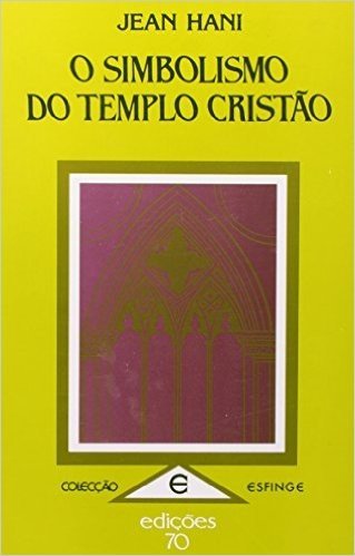 O Simbolismo do Templo Cristão