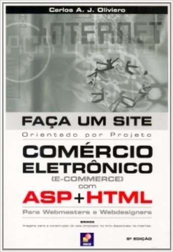 Faça Um Site Comércio Eletrônico com ASP e HTML. Orientado por Projeto