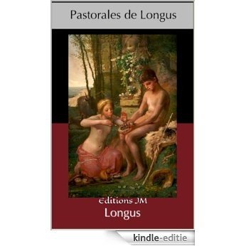 Pastorales de Longus ou Daphnis et Chloé (French Edition) [Kindle-editie]
