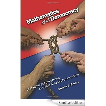 Mathematics and Democracy: Designing Better Voting and Fair-Division Procedures [Kindle-editie]