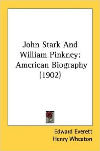 John Stark and William Pinkney: American Biography (1902)