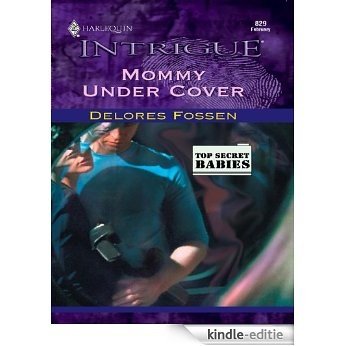 Mommy Under Cover (Top Secret Babies) [Kindle-editie]