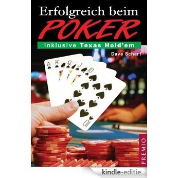 Erfolgreich beim Poker: Inklusive Texas Hold'em (German Edition) [Kindle-editie]