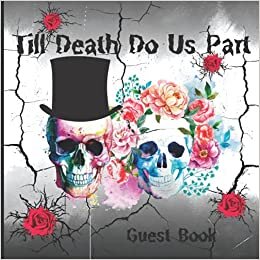 indir Till Death Do Us Part Guest Book: Gothic Romance , Skull Wedding Guest Book, Bride Groom Skull Black pink Rose A Spooky, Creepy Theme For Halloween Party, Gothic Wedding Party , Full-color interior