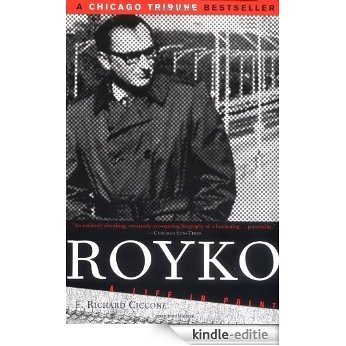 Royko: A Life In Print (Illinois) [Kindle-editie]
