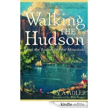Walking The Hudson: From the Battery to Bear Mountain (Second Edition) [Kindle-editie]