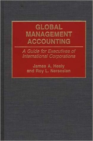 Global Management Accounting: A Guide for Executives of International Corporations