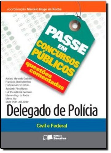 Delegado de Polícia. Civil e Federal - Coleção Passe em Concursos Públicos