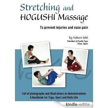 Stretching and Hogushi Massage: To Prevent Injuries and Ease Pain (English Edition) [Kindle-editie]