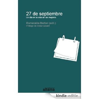 27 de septiembre Un día en la vida de las mujeres (Biblioteca del Sosiego) (Spanish Edition) [Kindle-editie]