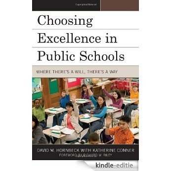 Choosing Excellence in Public Schools: Where There's a Will, There's a Way (New Frontiers in Education) [Kindle-editie]