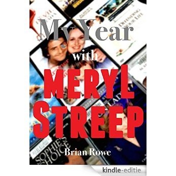 My Year with Meryl Streep: 52 Films in 52 Weeks (English Edition) [Kindle-editie]