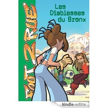 Foot 2 Rue 08 - Les Diablesses du Bronx (French Edition) [Kindle-editie]